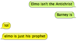 Elmo isn't the Antichrist; he's just the latter's prophet